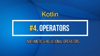4# Kotlin Operators Tutorial | Arithmetic & Relational Operators Kotlin