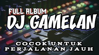 DJ GAMELAN CEK SUOND BASS GLER TERBARU 2024 FULL ALBUM