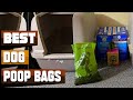 Best Dog Poop Bag In 2024 - Top 10 Dog Poop Bags Review