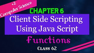 Functions||Chapter 6_Client Side Scripting Using Java Script ||XII Computer Science|| Kerala state