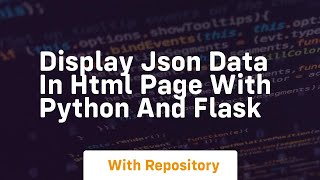 Display json data in html page with python and flask