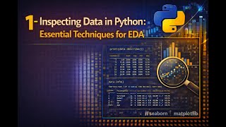 1 - Inspecting Data in Python: Essential Techniques for EDA