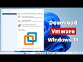 How to Download and Install Vmware in Windows 11