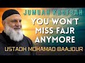 You Won't miss Fajr Anymore | Jumuah Khutbah | Ustadh Mohamad Baajour