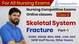 Fracture | Skeletal System Nursing officer & Staff Nurse Online Classes, Nursing | Testpaperlive