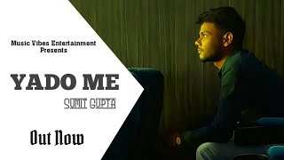 Yado Me - Sumit Gupta (Official Lyrical Video) New Hit Sad Song | Latest Bollywood Sad Songs