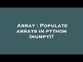 Array : Populate arrays in python (numpy)?