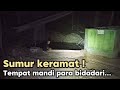 Inilah sumur keramat tempat mandi para bidadari !