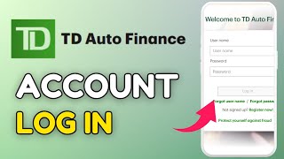 How to Log In to TD Auto Finance App 2025?