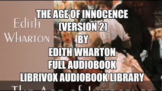 The Age of Innocence version 2 by Edith Wharton    Book 2, Chapter 34 Full Audiobook
