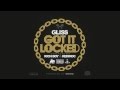 Gliss - Got It Locked ft. Rich Boy & RediRoc (prod by Chigz)