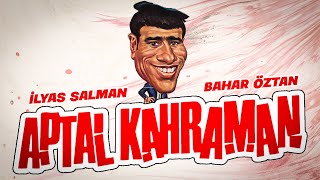 Aptal Kahraman | İlyas Salman, Bahar Öztan, Bülent Kayabaş, Sümer Tilmaç | Tek Parça Türk Filmi