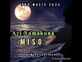 Ari Namakuna_ MISO_ Prod By Wasa | 2DA RECORDS