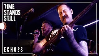 Time Stands Still - Echoes (Official music video)