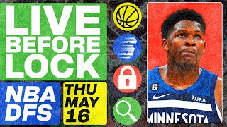 NBA DFS Live Before Lock (Thursday 5/16/24) | DraftKings & FanDuel NBA Lineups