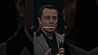 " ALWAYS SAY " 😈🔥 By Elon Musk 😈 | #qoutes #shorts