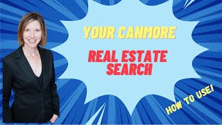 How to Use your Canmore Real Estate Search