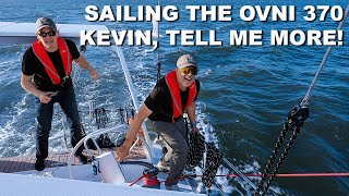 Sailing the Ovni 370. Kevin, tell me more!