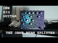 ONE BIG GUITAR - The OBNE Beam Splitter