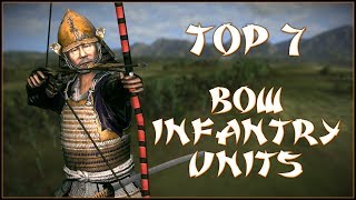 TOP 7 BOW INFANTRY UNITS - Total War: Shogun 2!