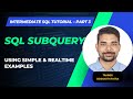 Intermediate SQL Tutorial - Part3 | SQL SUBQUERY