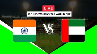 🔴LIVE INDIA WOMEN U19 VS UNITED ARAB EMIRATES WOMEN U19 | ICC U19 WOMEN T20 WORLD CUP 2023 | U19 T20
