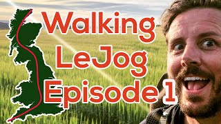 Walking LeJog Episode 1
