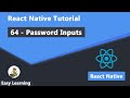 64 - Password Inputs in React Native