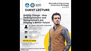 Kuliah Tamu dr Gamal Driving Change : How Technoprenuers & Socioprenuers are Shaping a Better Future