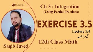 Exercise 3.5 | Lecture 3/4 | 12th Class Math | Integration using Partial Fractions | FSc / ICs part2