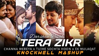 Darshan Raval : Tera Zikr Mashup - Knockwell | Best Song of Darshan Raval | Sad Breakup Songs | 2021