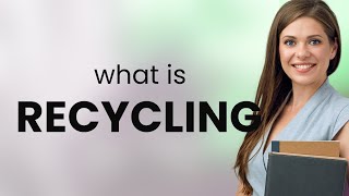 English Unwrapped: The Power of "Recycling"