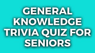 Trivia Quiz For Seniors l Improve Your Memory | Check Your Score
