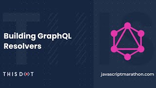 JavaScript Marathon: Building GraphQL Resolvers