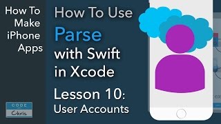 How To Use Parse (Swift, Xcode) - Ep 10 - Parse User Accounts and Management