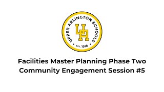 Facilities Master Planning Phase 2: Community Engagement Session 5