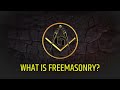 What Is Freemasonry? | Freemasonry Explained