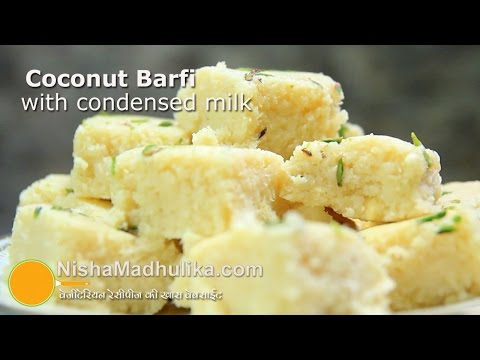 Coconut barfi with condensed milk - Quick Nariyal Burfi Recipe Coconut barfi with condensed milk - Quick Nariyal Burfi Recipe