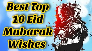 Best Top 10 Eid Mubarak Wishes, Quotes & Messages. DOO / Eid Mubarak / Eid Mubarak Wishes .