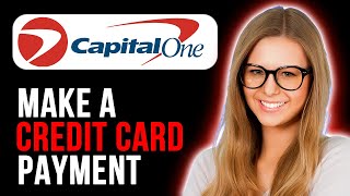 How To Make A Credit Card Payment On The Capital One Mobile App (Quick and Easy)