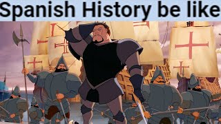 Spanish History be like