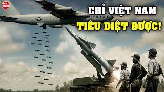 Tại Sao Việt Nam Là Quốc Gia Duy Nhất Bắn Rơi Pháo Đài Bay B52 Của Mỹ Khiến Cả Thế Giới Thán Phục?