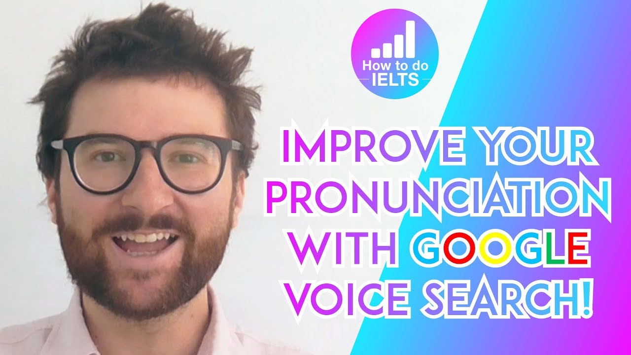 How To Use Google Voice Search To Improve Your English Pronunciation ...