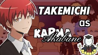 •Tokyo Revengers react to Takemichi// Takemichi as Karma Akabane•