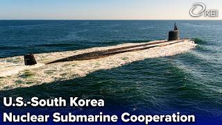 U.S.-South Korea Nuclear Submarine Cooperation