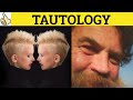 🔵 Tautology - Tautology Meaning - Tautology Examples - Tautology Defined - Rhetorical Forms