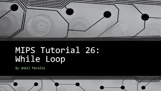 MIPS Tutorial 26 While Loop in MIPS
