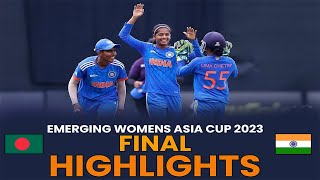 INDIA Women's vs BANGLADESH Women's Final highlights | Emerging Asia cup final highlights 2023