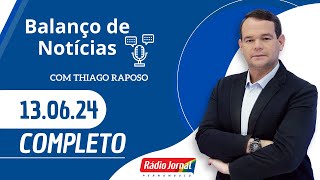 BALANÇO DE NOTÍCIAS com THIAGO RAPOSO | RÁDIO JORNAL (13/06/2024)