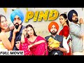 Pind (Full Movie) | Ammy Virk New Movie | Sonam Bajwa | New Punjabi Movie 2024 | Punjabi Movies